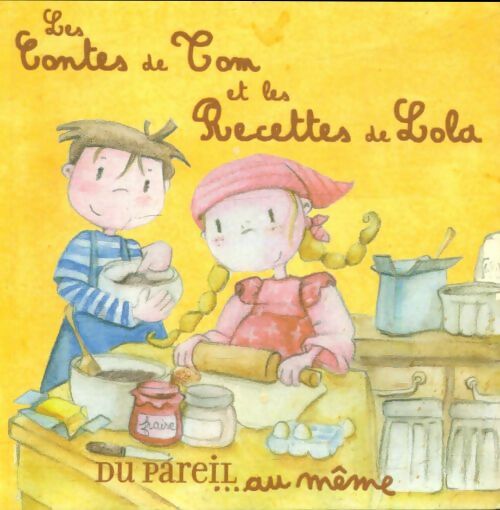 Livrenpoche : Les contes de Tom et les recettes de Lola - Collectif - Livre