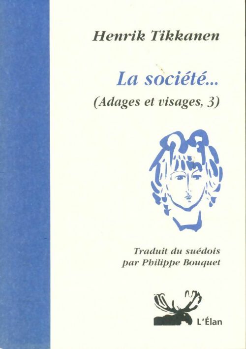 Livrenpoche : La société ... ( Adages et visages, 3 ) - Henrik Tikkanen - Livre
