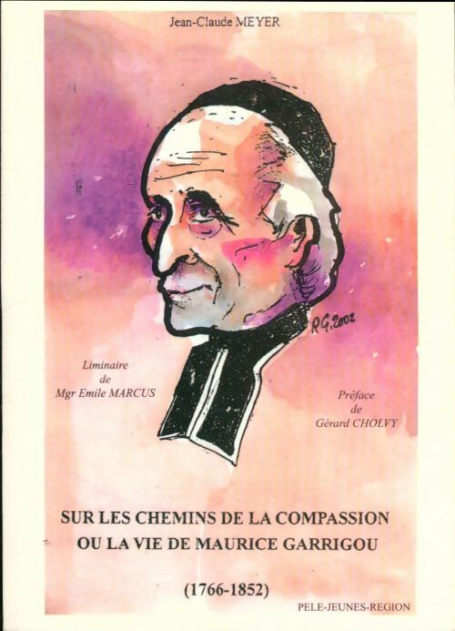 Livrenpoche : Sur les chemins de la compassion ou La vie de Maurice Garrigou  - Jean-Claude Meyer - Livre
