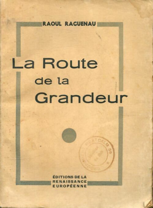 Livrenpoche : La route de la grandeur - Raoul Raguenau - Livre