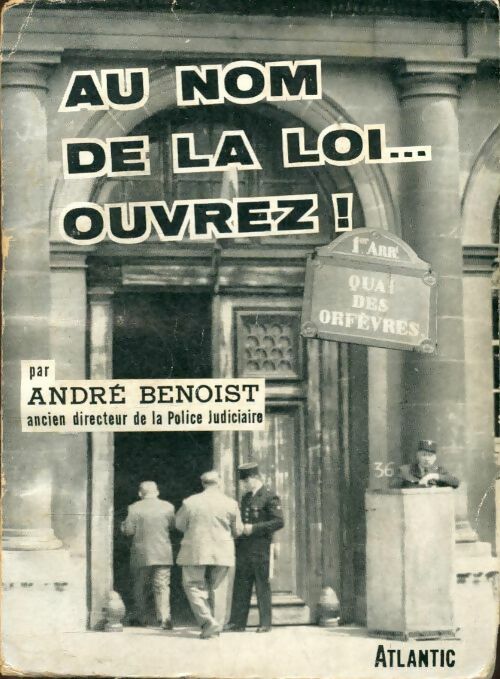 Livrenpoche : Au nom de la loi... Ouvrez ! ! ! - André Benoist - Livre