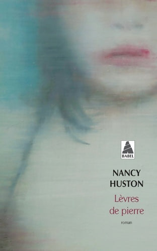 Livrenpoche : Lèvres de pierre - Nancy Huston - Livre
