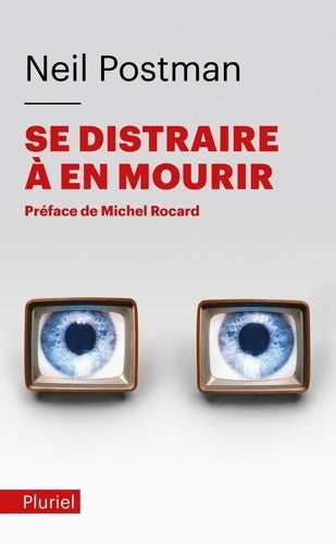 Livrenpoche : Se distraire à en mourir - Neil Postman - Livre