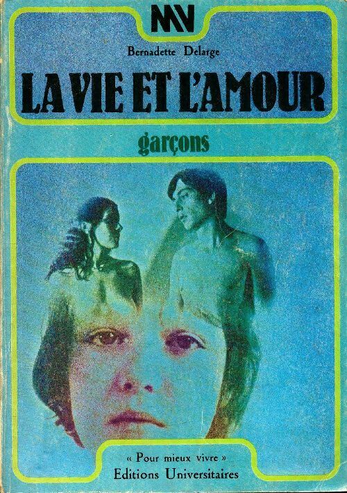 Livrenpoche : La vie et l'amour : Garçons - Bernadette Delarge - Livre