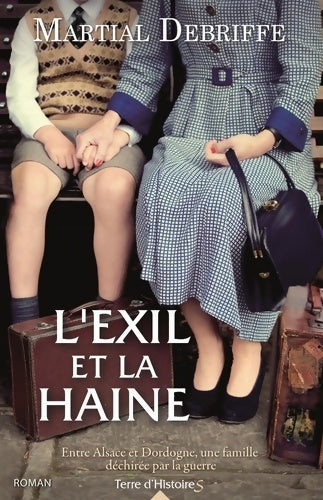 Livrenpoche : L'exil et la haine - Martial Debriffe - Livre