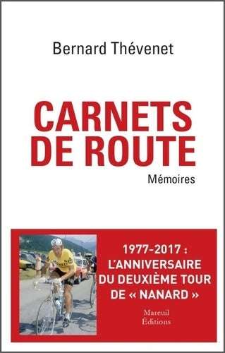 Livrenpoche : CARNETS DE ROUTE. Mémoires CYCLISTES - Bernard Thevenet - Livre