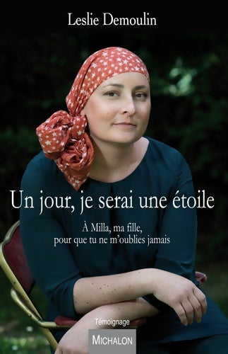 Livrenpoche : Un jour je serai une étoile. A Milla ma fille pour que tu ne m'oublies jamais - leslie Demoulin - Livre