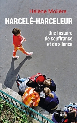 Livrenpoche : Harcelé harceleur - Hélène Molière - Livre