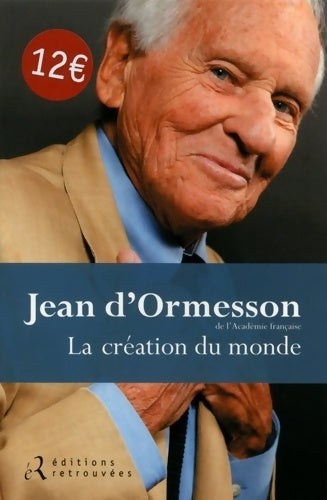 Livrenpoche : La création du monde - Jean D'Ormesson - Livre