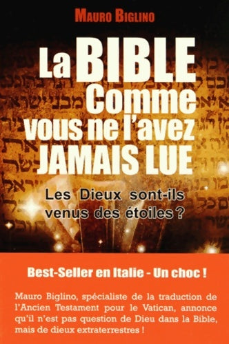 Livrenpoche : La bible comme vous ne l'avez jamais lue : Les dieux sont-ils venus des étoiles ? - Mauro Biglino - Livre