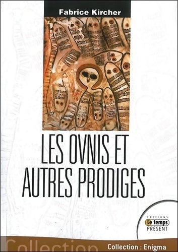 Livrenpoche : Les ovnis et autres prodiges - Fabrice Kircher - Livre