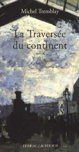 Livrenpoche : La traversée du continent - Michel Tremblay - Livre
