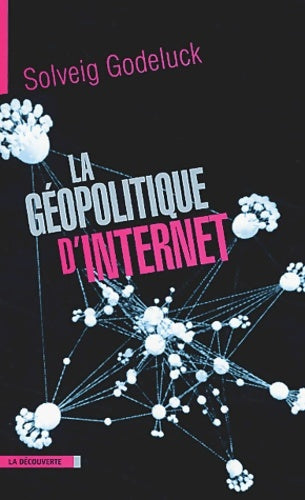 Livrenpoche : Géopolitique d'internet - Solveig Godeluck - Livre