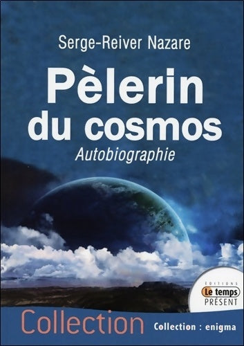 Livrenpoche : Pèlerin du cosmos - autobiographie - Serge Reiver Nazare - Livre