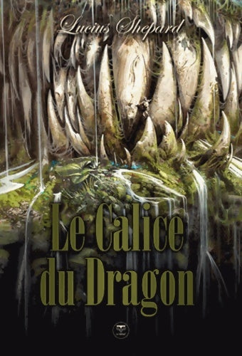 Livrenpoche : Le calice du dragon - Lucius Shepard - Livre
