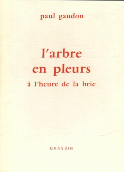 Livrenpoche : L'Arbre en pleurs à l'heure de la brie - Paul Gaudon - Livre