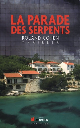 Livrenpoche : La parade des serpents - Roland Cohen - Livre