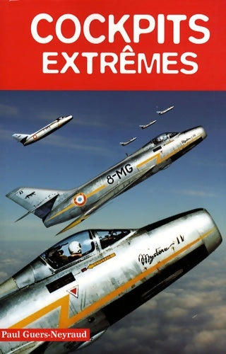 Livrenpoche : Cockpits extrêmes - Paul Guers-neyraud - Livre