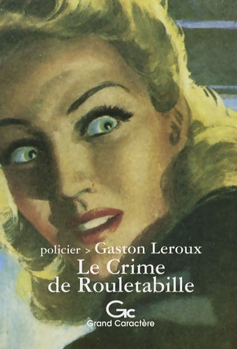 Livrenpoche : Le crime de Rouletabille - Gaston Leroux - Livre