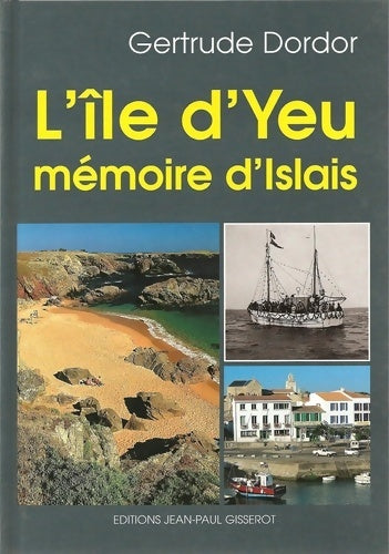 Livrenpoche : L'Île-d'yeu mémoire d'Îslais - Gertrude Dordor - Livre
