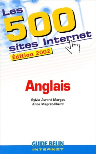 Livrenpoche : Les 500 sites internet anglais edition 2002 - Anne Magret-chelot - Livre