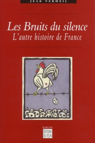 Livrenpoche : Les bruits du silence : L'autre histoire de France - Jean Vermeil - Livre