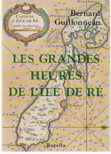 Livrenpoche : Les Grandes heures de l'île de Ré - Bernard Guillonneau - Livre