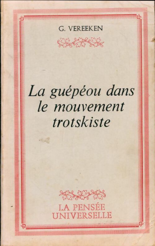 Livrenpoche : Le guépéou dans le mouvement trotskiste - G. Vereeken - Livre