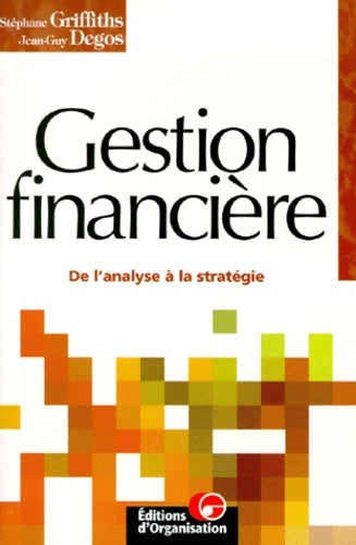Livrenpoche : La gestion financière de l analyse a la Stratégie - Stéphane Griffiths - Livre