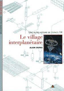 Livrenpoche : Une autre histoire de l'espace Tome III : le village interplanétaire - Alain Dupas - Livre