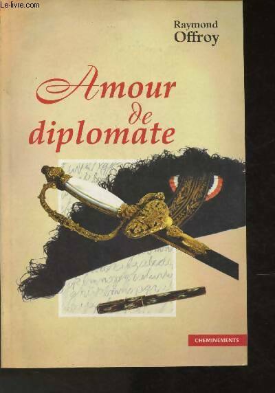 Livrenpoche : Amour de diplomate - Raymond Offroy - Livre