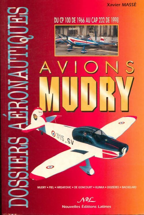 Livrenpoche : Avions mudry : Du CP 100 de 1966 au CAP 232 de 1998 - Xavier Massé - Livre