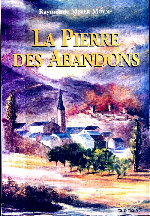 Livrenpoche : La pierre des abandons - Raymonde Meyer-Moyne - Livre