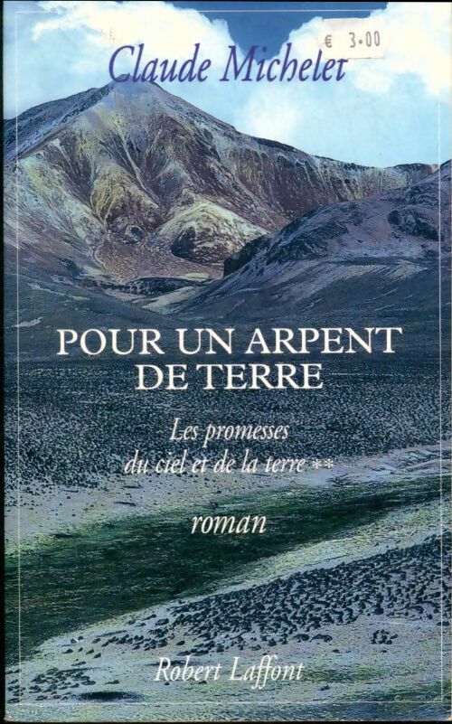 Livrenpoche : Les promesses du ciel et de la terre tome 2. Pour un arpent de terre - Claude Michelet - Livre