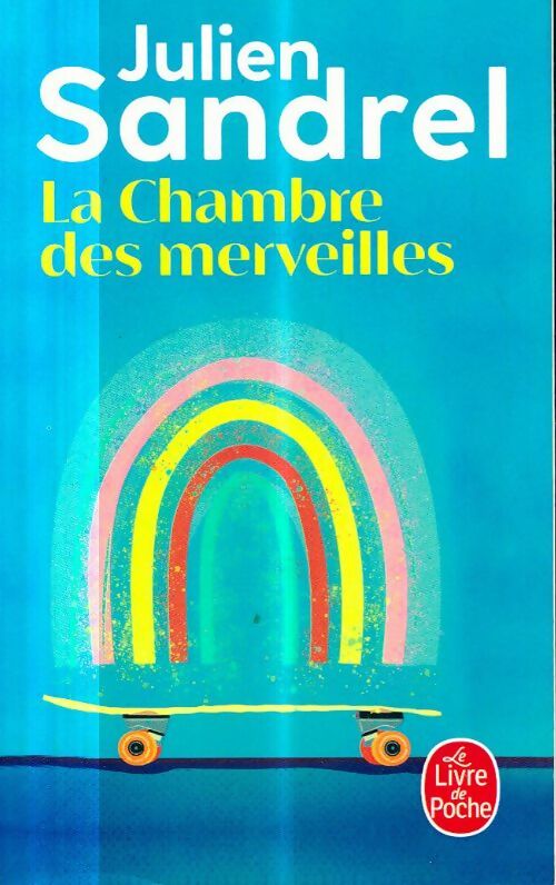Livrenpoche : La chambre des merveilles - Julien Sandrel - Livre