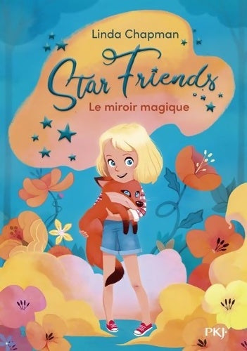 Livrenpoche : Star friends Tome I : Le miroir magique - Linda Chapman - Livre