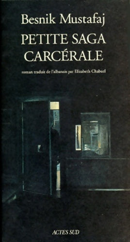 Livrenpoche : Petite saga carcérale - Besnik Mustafaj - Livre