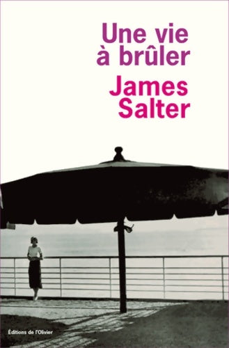 Livrenpoche : Une vie à brûler - James Salter - Livre