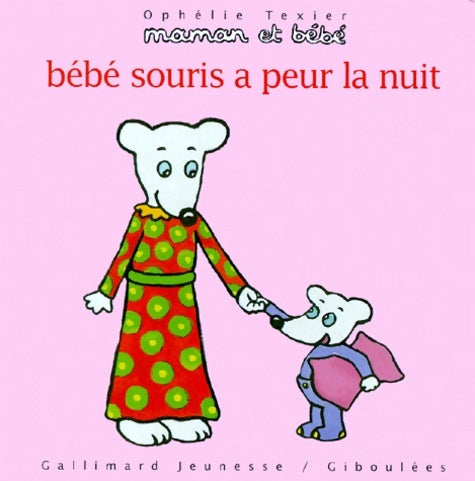 Livrenpoche : Bébé souris a peur la nuit - Ophélie Texier - Livre