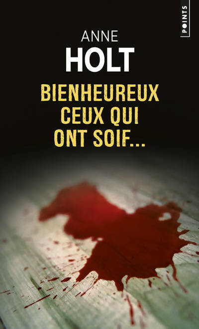 Livrenpoche : Bienheureux ceux qui ont soif... - Anne Holt - Livre