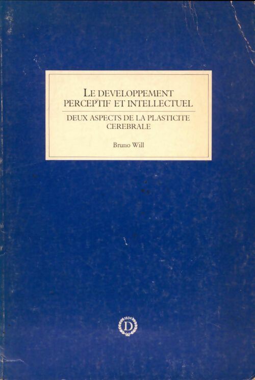 Livrenpoche : Le developpement perceptif et intellectuel - Bruno Will - Livre