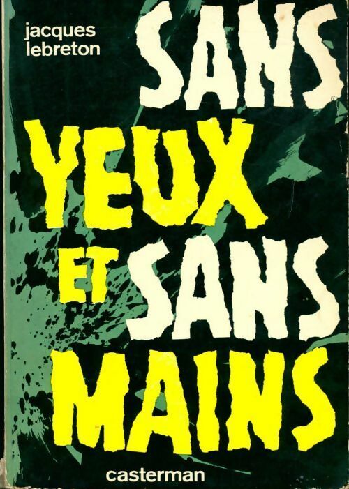Livrenpoche : Sans yeux et sans mains - Jacques Lebreton - Livre