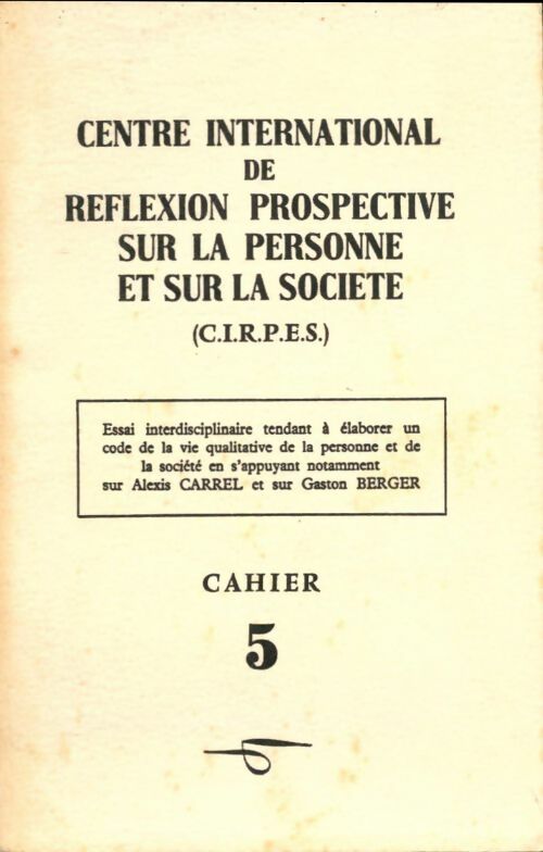 Livrenpoche : Centre international de réflexion prospective sur la personne et sur la société cahier 5 - Collectif - Livre