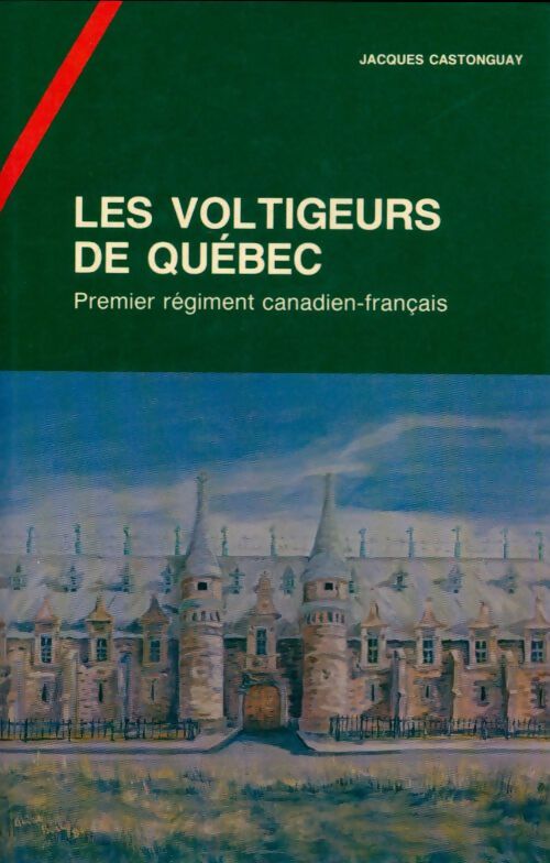Livrenpoche : Les voltigeurs du Québec - Jacques Castonguay - Livre