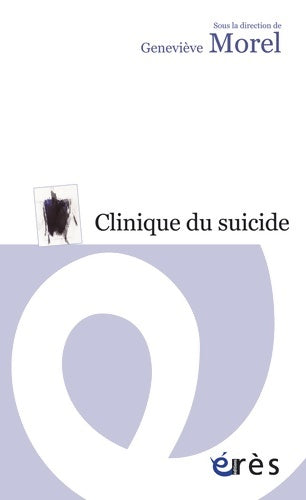 Livrenpoche : Clinique du suicide - Geneviève Morel - Livre