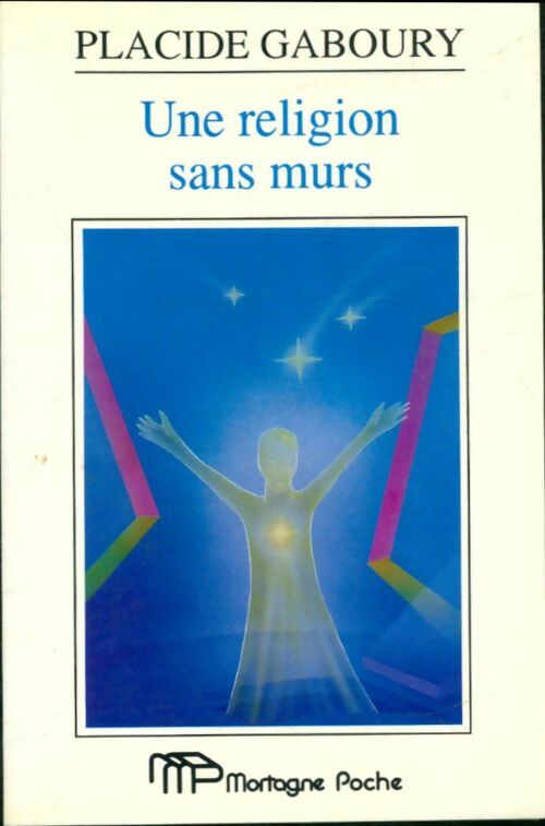 Livrenpoche : Une religion sans murs - Placide Gaboury - Livre