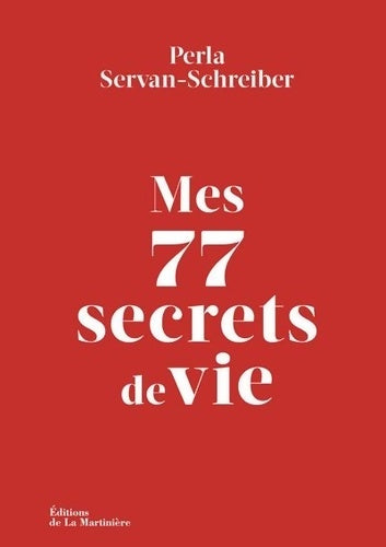 Livrenpoche : Mes 77 secrets de vie - Perla Servan-Schreiber - Livre