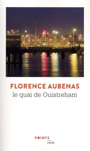 Le quai de Ouistreham - Aubenas Florence -  Points - Livre