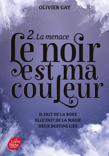 Livrenpoche : Le noir est ma couleur Tome II : La menace - Olivier Gay - Livre