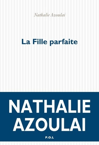 Livrenpoche : La fille parfaite - Nathalie Azoulai - Livre